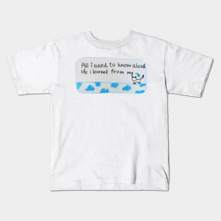 All i need to know about life i learned from my cat Kids T-Shirt